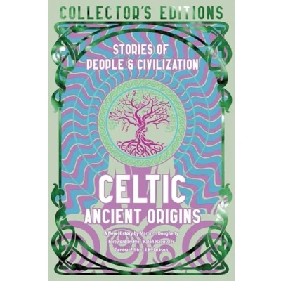 Abbildung von Celtic Ancient Origins: Stories of People &amp; Civilization (Flame Tree Collector&#039;s Editions)