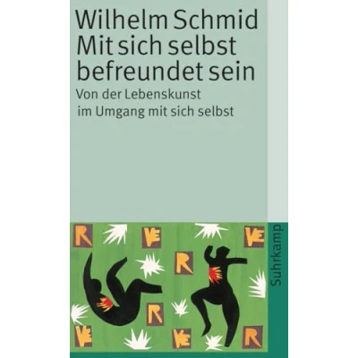Abbildung von mit sich selbst befreundet sein: Von der Lebenskunst im Umgang (suhrkamp taschenbuch)
