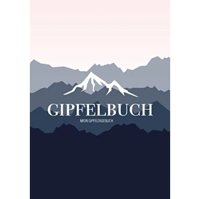 Abbildung von Mein Gipfeltagebuch Das Gipfellogbuch und Gipfelbuch zum Selberschreiben Tagebuch Wandern, für Gebirge Berge: Dokumentiere deine aufregende Reise Gibpfelbuch über 50 Touren