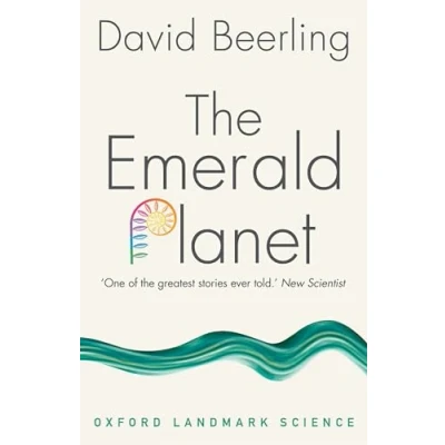 Abbildung von The Emerald Planet: How Plants Changed Earth&#039;s History (Oxford Landmark Science)