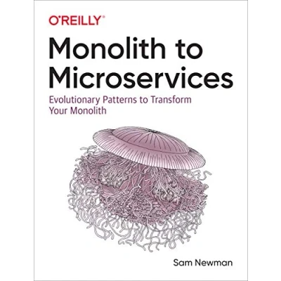 Abbildung von Monolith to Microservices: Evolutionary Patterns Transform Your