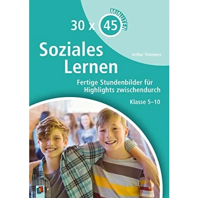 Abbildung von Soziales Lernen: Fertige Stundenbilder für Highlights zwischendurch Klasse 5 10 (30 x 45 Minuten)