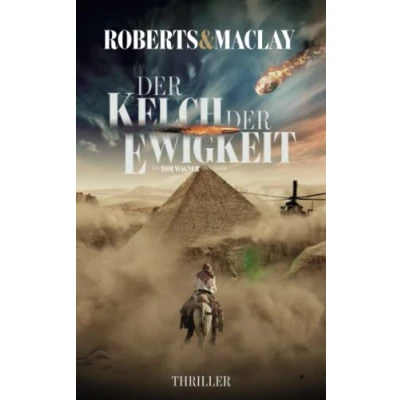 Abbildung von der Kelch Ewigkeit (Ein Tom Wagner Abenteuer, Band 6)