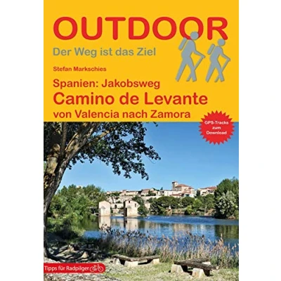 Abbildung von Spanien: Jakobsweg Camino de Levante: von Valencia nach Zamora (Outdoor Pilgerführer, Band 271)