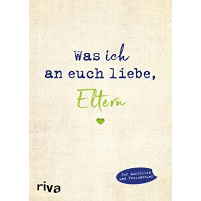 Abbildung von Was ich an euch liebe, Eltern: Zum Ausfüllen und Verschenken