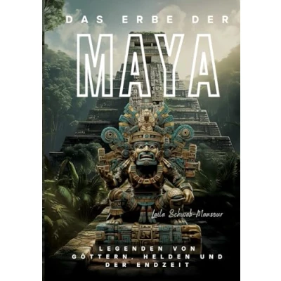 Abbildung von Das Erbe der Maya: Legenden von Göttern, Helden und Endzeit