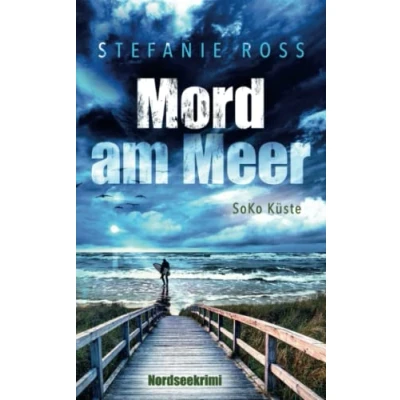 Abbildung von Mord am Meer: SoKo Küste (SoKo (Nordseekrimi, Küstenkrimi), Band 1)