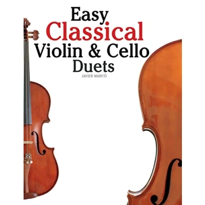 Abbildung von Easy Classical Violin &amp; Cello Duets: Featuring music of Bach, Mozart, Beethoven, Strauss and other composers.