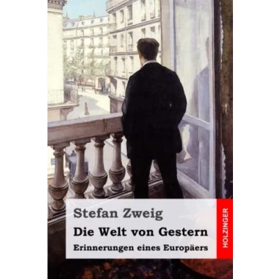 Abbildung von Die Welt von Gestern: Erinnerungen eines Europäers