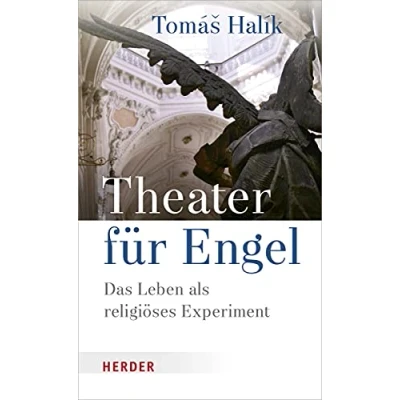 Abbildung von Theater für Engel: Das Leben als religiöses Experiment
