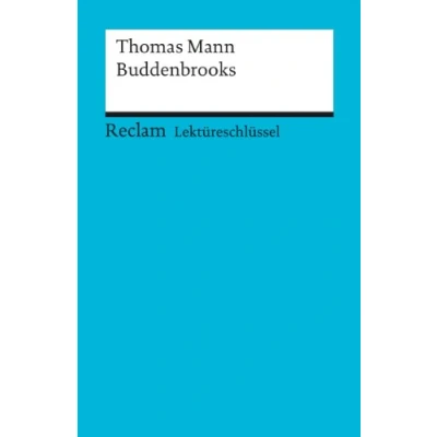 Abbildung von Lektüreschlüssel zu Thomas Mann: Buddenbrooks: Bernsmeier, Helmut Lektürehilfe; Vorbereitung auf Klausur, Abitur und Matura (Reclams Universal Bibliothek)