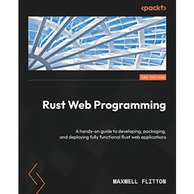 Abbildung von Rust web Programming Second Edition: A hands on guide to developing, packaging, and deploying fully functional applications