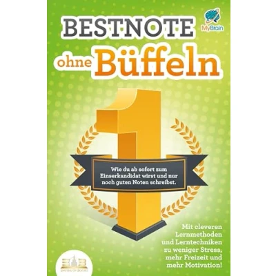 Abbildung von Bestnote ohne Büffeln: Wie du ab sofort zum Einserkandidat wirst und nur noch guten Noten schreibst. Mit cleveren Lernmethoden Lerntechniken zu weniger Stress, mehr Freizeit Motivation!