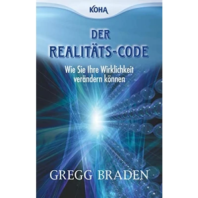 Abbildung von Der Realitäts Code: Wie Sie Ihre Wirklichkeit verändern können
