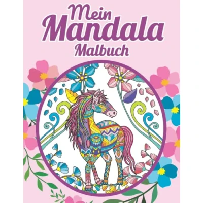 Abbildung von Mein Mandala Malbuch: Das große Malbuch für Kinder mit 50 wunderschönen Motiven zur Förderung der kreativen Entfaltung, Entspannung und Konzentration. ... (Unsere schönsten Bücher, Band 2)