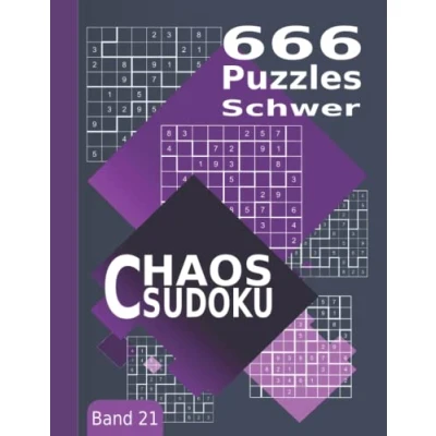 Abbildung von Chaos Sudoku Schwer Band 21: 666 Unregelmäßige (Jigsaw Sudoku, Freiform Kikagaku Nanpure, Irreguläre Sudoku) Puzzles