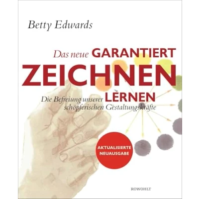 Abbildung von Das neue Garantiert zeichnen lernen: Die Befreiung unserer schöpferischen Gestaltungskräfte