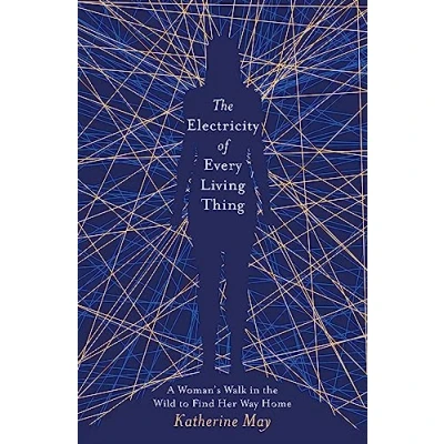 Abbildung von the Electricity of Every Living Thing: From bestselling author Wintering