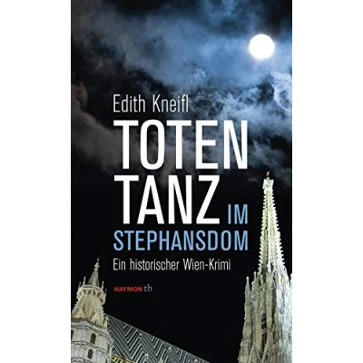 Abbildung von Totentanz im Stephansdom: Ein historischer Wien Krimi (HAYMON TASCHENBUCH)