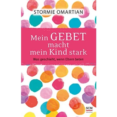 Abbildung von mein Gebet macht Kind stark: Was geschieht, wenn Eltern beten