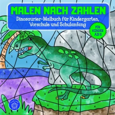 Abbildung von Malen nach Zahlen ab 5: Dinosaurier Malbuch für Kindergarten, Vorschule und Schulanfang &amp; Bonusmotive: Tiermandalas Kinder (Malen Wunderschöne Malbücher Kinder, Band 4)