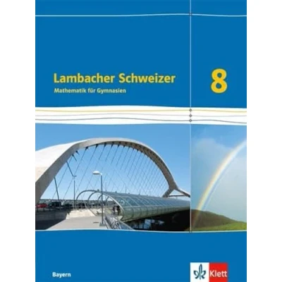 Abbildung von Lambacher Schweizer Mathematik 8. Ausgabe Bayern: Schulbuch Klasse 8 (Lambacher Schweizer. für Bayern ab 2017)