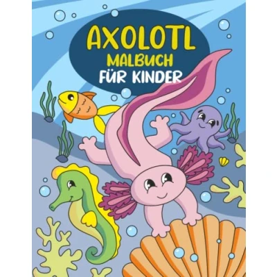 Abbildung von Axolotl Malbuch Für Kinder: 35 Spannende Motive Zum Ausmalen Kinder