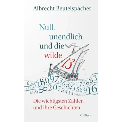 Abbildung von Null, unendlich und Die wilde 13: wichtigsten Zahlen ihre Geschichten