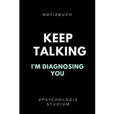 Abbildung von Notizbuch KEEP TALKING I&#039;M DIAGNOSING YOU #PSYCHOLOGIE STUDIUM: A5 PUNKTIERT für Psychologie Studenten zukünftige Psychologen zum ... Semester Abitur witzige Geschenkidee
