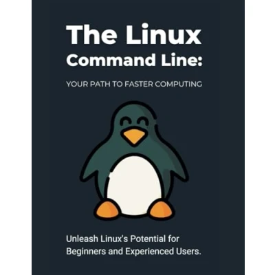 Abbildung von The Linux Command Line: Your Path to Faster Computing: Unleash Linux&#039;s Potential for Beginners and Experienced Users