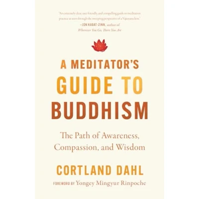 Abbildung von A Meditator&#039;s Guide to Buddhism: The Path of Awareness, Compassion, and Wisdom