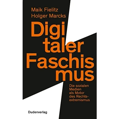 Abbildung von Digitaler Faschismus: Die sozialen Medien als Motor des Rechtsextremismus (Duden Sachbuch)