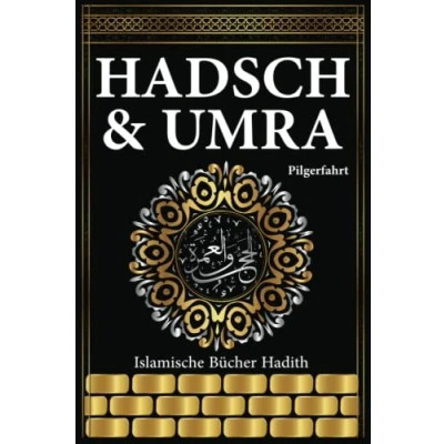Abbildung von islamische bücher hadith: Hadsch &amp; Umra Die Pilgerfahrt Aus dem Koran und der Sunna islam auf deutsch