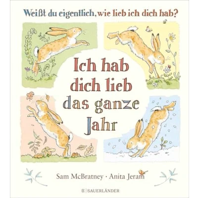 Abbildung von Weißt du eigentlich, wie lieb Ich dich hab? hab das ganze Jahr: Jahreszeitenbuch für Kinder ab 4 Jahren │ Ein besonderes Geschenk zu Ostern, Geburtstag oder Kindergartenstart
