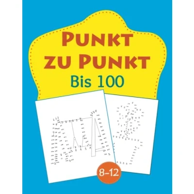 Abbildung von Punkt Zu Bis 100: Verbinde Die Punkte Kinder, Bücher Zum Zählen Lernen