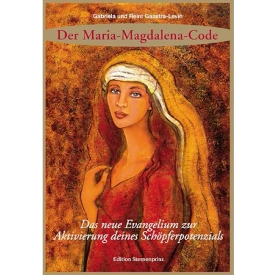 Abbildung von Der Maria Magdalena Code: Das neue Evangelium zur Aktivierung deines Schöpferpotenzials