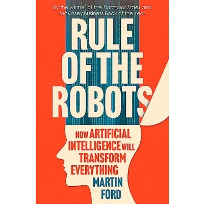 Abbildung von Rule of the Robots: How Artificial Intelligence Will Transform Everything