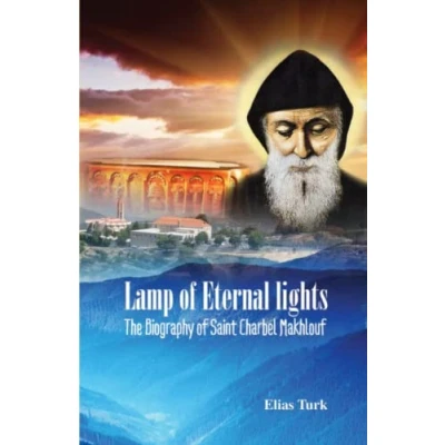 Abbildung von Lamp of Eternal Lights: The Biography Saint Charbel Makhlouf (1828 1898)