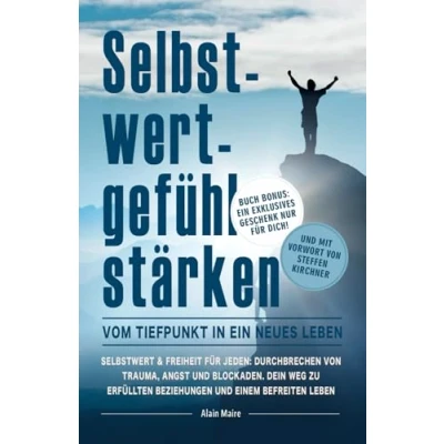 Abbildung von Selbstwertgefühl stärken: Vom Tiefpunkt in ein neues Leben