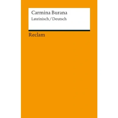 Abbildung von Carmina Burana. Lateinisch/Deutsch: zweisprachige Ausgabe; Originalversion mit deutscher Übersetzung durchgesehen und erweitert (Reclams Universal Bibliothek)