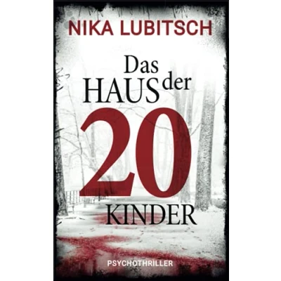 Abbildung von Das Haus der 20 Kinder: Psychothriller