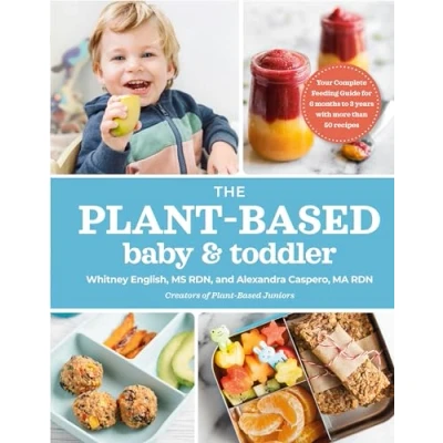Abbildung von the Plant Based Baby and Toddler: Your Complete Feeding Guide for First 3 Years
