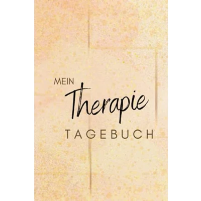 Abbildung von Mein Therapie Tagebuch: Tagebuch für ambulante Psychotherapie 32 Therapiesitzungen, mit Schreibimpulsen und mehr