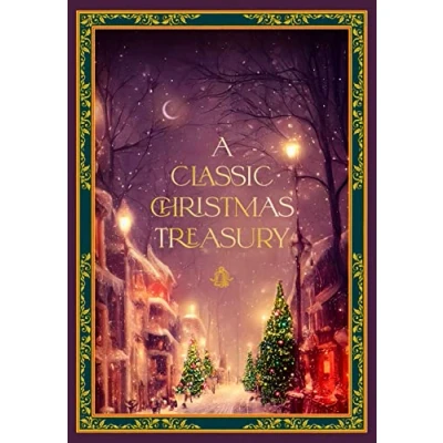 Abbildung von A Classic Christmas Treasury: Includes &#039;Twas the Night before Christmas, Nutcracker and Mouse King, Carol (Timeless Classics)