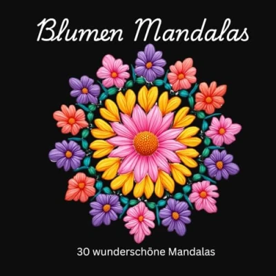 Abbildung von Blumen Mandalas: 30 Mandalas zum Ausmalen und Relaxen