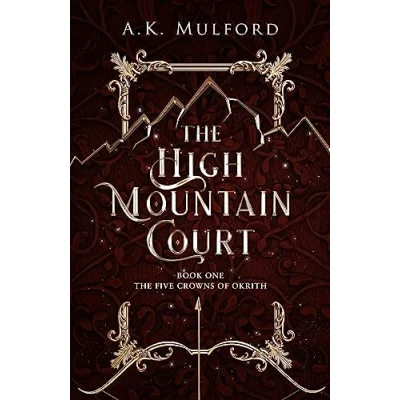 Abbildung von the High Mountain Court: TikTok made me buy it! steamy first book in sensational enemies to lovers fantasy romance series (The Five Crowns of Okrith)