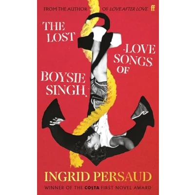 Abbildung von THE Lost Love Songs OF Boysie Singh: FROM WINNER COSTA FIRST NOVEL AWARD