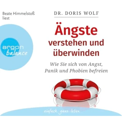 Abbildung von Ängste verstehen und überwinden: Wie Sie sich von Angst, Panik Phobien befreien