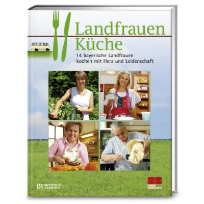 Abbildung von Landfrauenküche: 14 bayerische Landfrauen kochen mit Herz und Leidenschaft