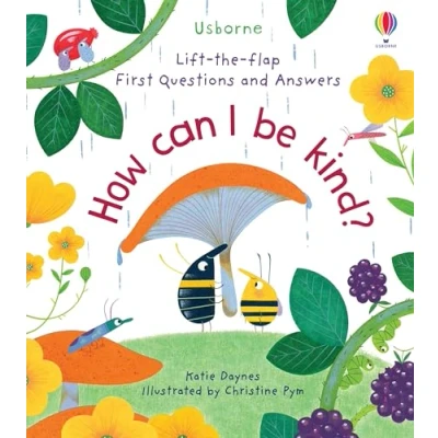 Abbildung von How Can I Be Kind? (Lift the Flap First Questions and Answers): 1